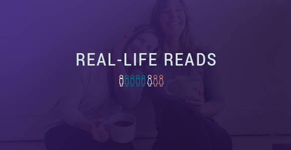 REAL-LIFE READS: SHARING OUR STORIES